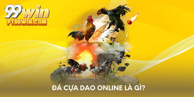 Đá cựa dao online là gì?