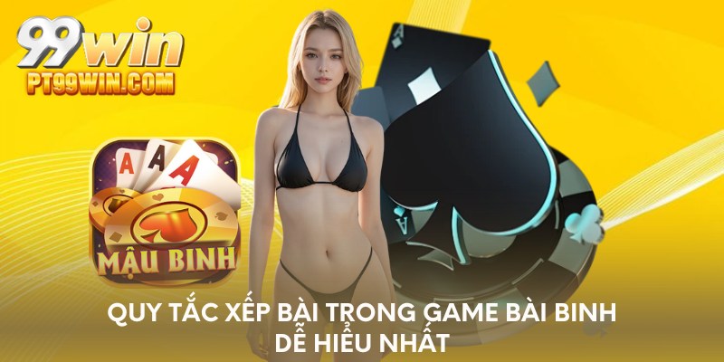 Quy tắc xếp bài trong game bài binh dễ hiểu nhất